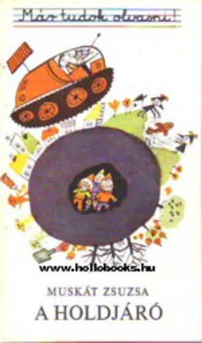 Muskát Zsuzsa - A holdjáró - Már tudok olvasni!