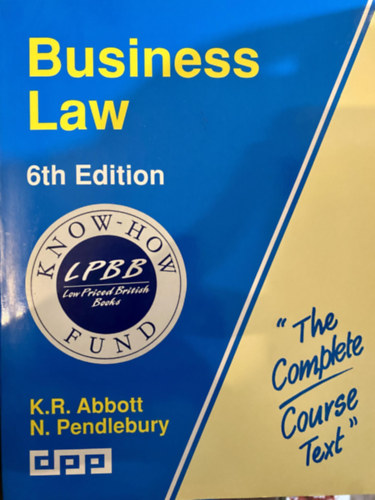 K.R. Abbott - N. Pendlebury - Business Law 6th Edition