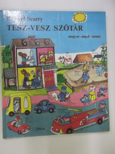 Ford.: R�z Andr�s Richard Scarry - Tesz-vesz sz�t�r - MAGYAR-ANGOL-N�MET (A szerz� rajzaival)