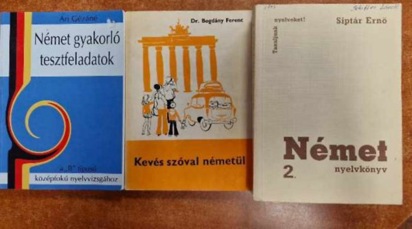 Ari G�z�n�, Bogd�ny Ferenc - 3 db N�met k�nyv:N�met gyakorl� tesztfeladatok,Kev�s sz�val n�met�l,N�met nyelvk�nyv I-II