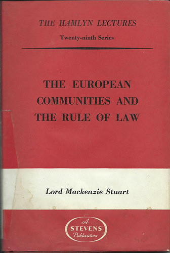 Lord Mackenzie Stuart - The Europan Communities and the Rule of Law