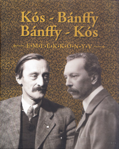 Szebeni Zsuzsanna (szerk.) - Kós - Bánffy ; Bánffy - Kós Emlékkönyv a 140 éve született Kós Károly és a 150 éve született Bánffy Miklós tiszteletére