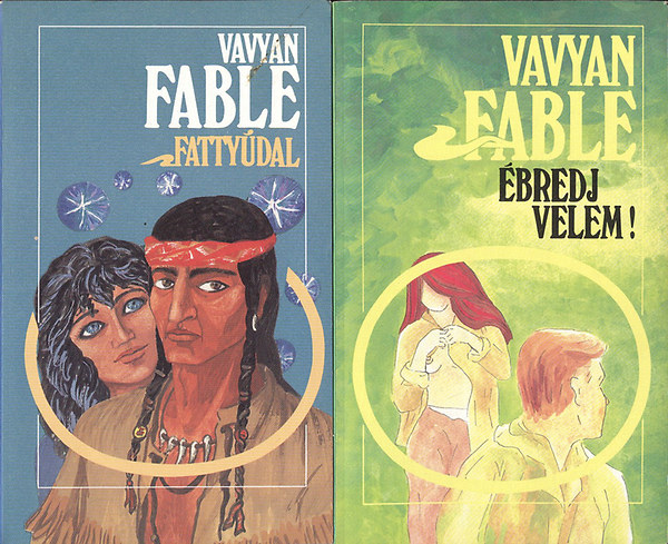 Vavyan Fable - Fattyúdal + Ébredj velem! (2 mű)