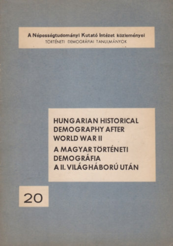 Dnyi Dezs dr.  (szerk.) - Hungarian historical demography after World War II. - A magyar trtneti demogrfia a II. vilghbor utn
