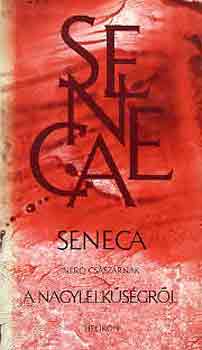 Lucius Annaeus Seneca - A nagylelk�s�gr�l