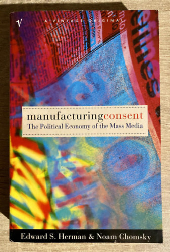 Edward S. Herman Noam Chomsky - Manufacturing Consent: The Political Economy of the Mass Media