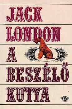 Jack London - A beszl kutya