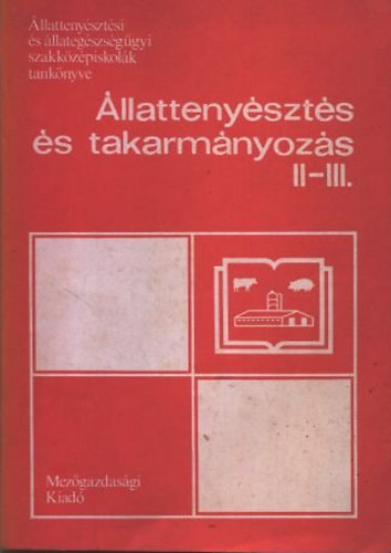 Cseuz Kroly; dr. Mik Jzsef; dr. Sfalvy Ferenc - llattenyszts s takarmnyozs II-III. (egy ktetben)