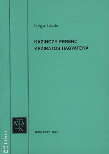 Gergye Lszl - Kazinczy Ferenc kziratos hagyatka