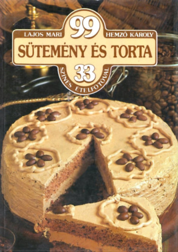 Lajos Mari; Hemz� K�roly - 99 s�tem�ny �s torta 33 sz�nes �telfot�val