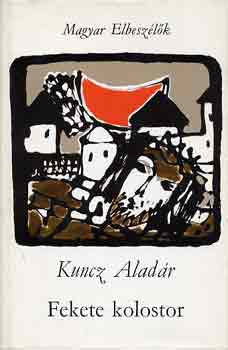 Kuncz Alad�r - Fekete kolostor