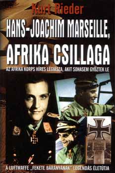 Kurt Rieder - Afrika csillaga: Hans - Joachim Marseille t�rt�nete