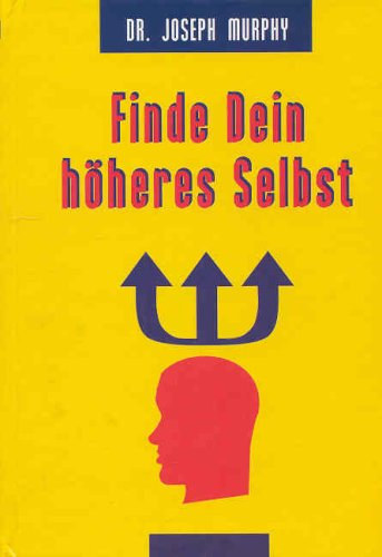 Dr. Joseph Murphy - Finde Dein h�heres Selbst