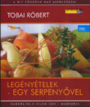 Tobai Rbert - Legnytelek - Egy serpenyvel