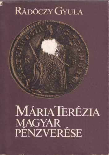R�d�czy Gyula - M�ria Ter�zia magyar p�nzver�se