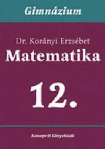 Dr Kornyi Erzsbet - Matematika 12.