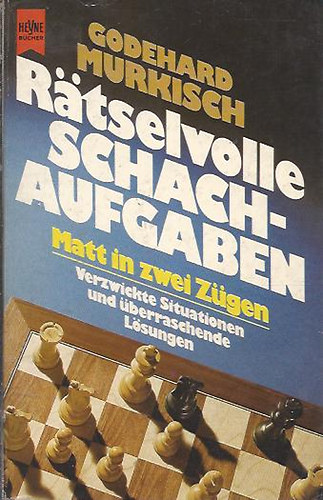 Godehard Murkisch - R�tselvolle Schachaufgaben ( R�tselvolle sakkprobl�m�k )