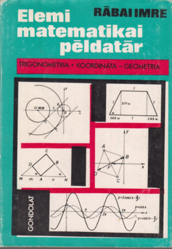 Rbai Imre - Elemi matematikai pldatr I. Trigonometria- Koordinta -geometria