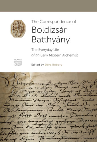 Bobory Dra  (Szerk.) - The Correspondence of Boldizsr Batthyny
