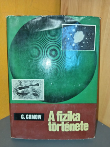 George Gamow - A fizika t�rt�nete