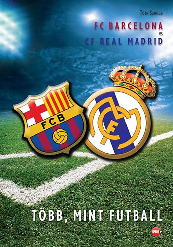 Tth Sndor - FC Barcelona vs. Real Madrid - Tbb, mint futball
