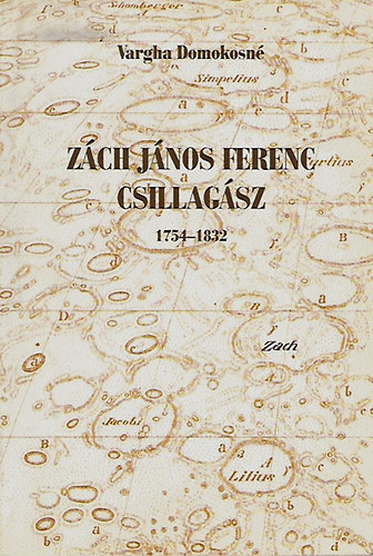 Vargha Domokosn - Zch Jnos Ferenc csillagsz 1754-1832