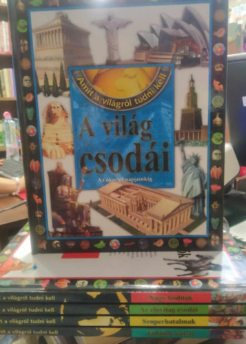 (ism. szerző) - 5 db Amit a világról tudni kell, KÖNYVMENTŐ AJÁNLAT: A világ csodái+ Nagy hódítók (munkafüzettel) +Az élővilág csodái (munkafüzettel) +Szuperhatalmak (munkafüzettel) +Földünk titkai