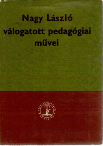 Nagy Lszl - Nagy Lszl vlogatott pedaggiai mvei