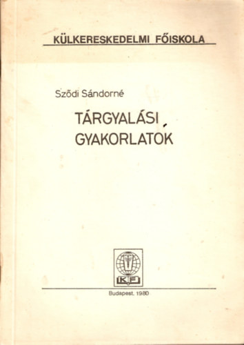 Sződi Sándorné - Tárgyalási gyakorlatok