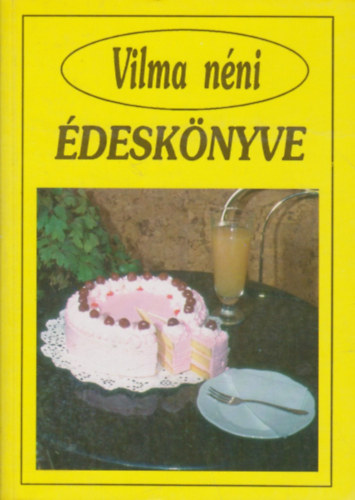 Vilma n�ni nagy �desk�nyve