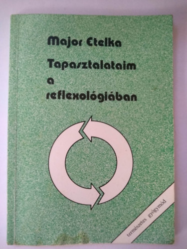 Major Etelka - Tapasztalataim a reflexolgiban