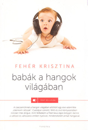 Feh�r Krisztina - Bab�k a hangok vil�g�ban