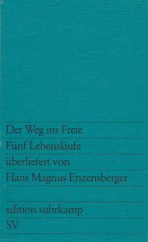 Hans Magnus Enzenberger - Der Weg ins Freie