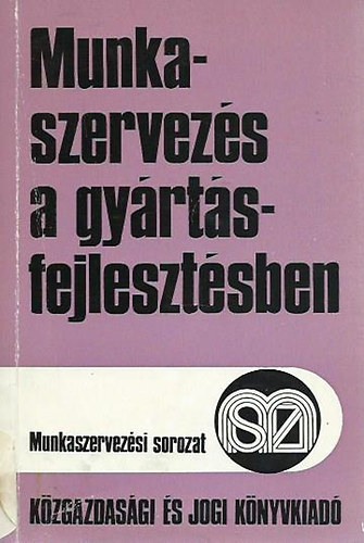 Munkaszervezs a gyrtsfejlesztsben