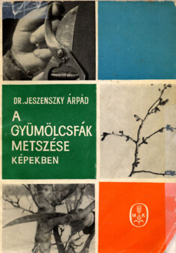 Dr. Jeszenszky rpd - A gymlcsfk metszse kpekben