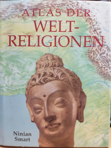 Ninian Smart - Atlas der Weltreligionen
