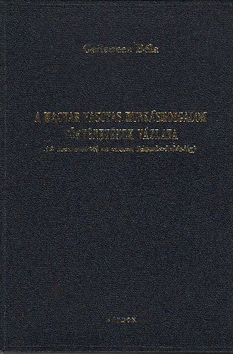 Gadanecz B�la - A magyar vasutas munk�smozgalom t�rt�net�nek v�zlata (A kezdetekt�l az orsz�g felszabadul�s�ig)