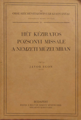 Jvor Egon - Ht kziratos pozsonyi missale a Nemzeti Mzeumban