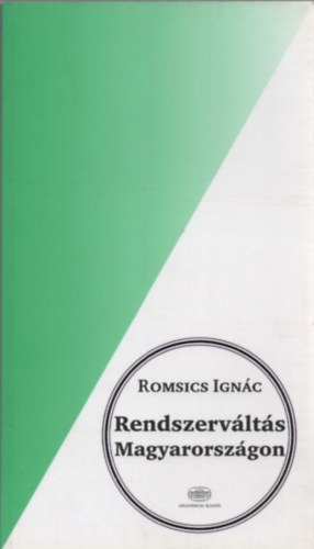 Romsics Ignác - Rendszerváltás Magyarországon