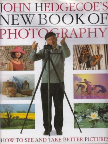 John Hedgecoe - New Book of Photography