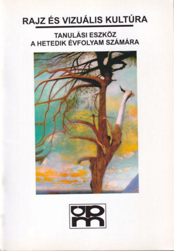 Baranyai Zoltánné - Rajz és vizuális kultúra (Tanulási eszköz a hetedik évfolyam számára)