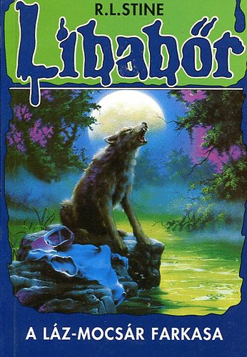 R.L. Stine - A Láz-mocsár farkasa (Libabőr 3.)