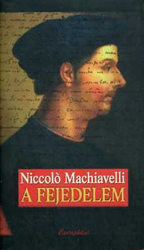 Niccol Machiavelli - A fejedelem