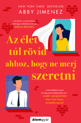 Abby Jimenez - Az let tl rvid ahhoz, hogy ne merj szeretni