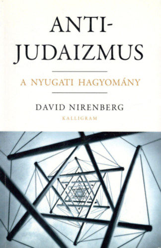 David Nirenberg - Antijudaizmus - A nyugati hagyomny