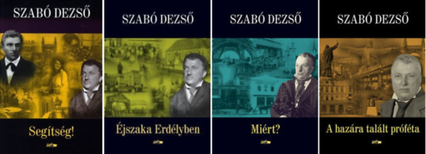 Szab� Dezs� - 4 db-os k�nyvcsomag: Seg�ts�g! / �jszaka Erd�lyben / Mi�rt? / A haz�ra tal�lt pr�f�ta