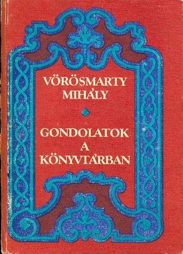 V�r�smarty Mih�ly - Gondolatok a k�nyvt�rban