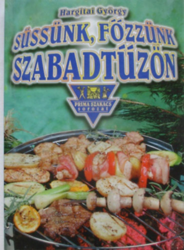 Hargitai György - Süssünk-főzzünk szabadtűzön
