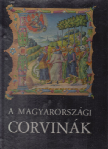 Berkovits Ilona  (szerk.) - A magyarorszgi Corvink (szmozott, tokban)