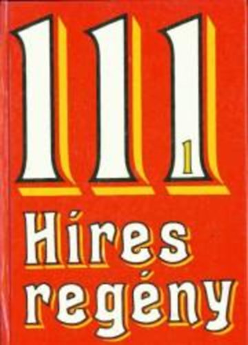 Sz�kely �va  (szerk.) - 111 h�res reg�ny I. k�tet